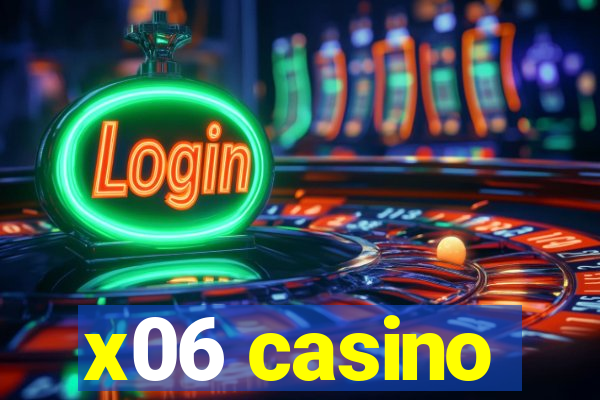 x06 casino